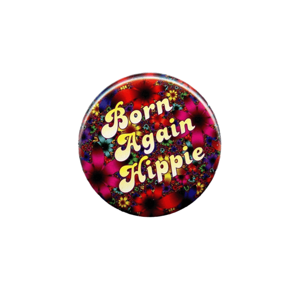 Born Again Hippie Button - Hippie Shop