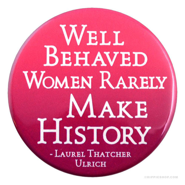 Well Behaved Women Button